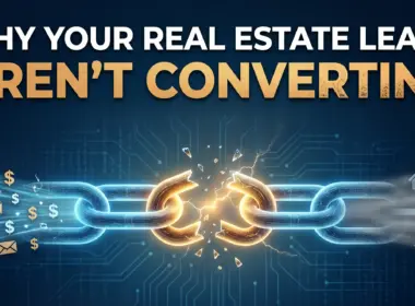 Why your real estate leads aren’t converting&nbsp;
